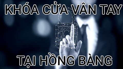 Lắp đặt Khóa điện tử thông minh Hồng Bàng Hải Phòng