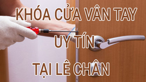 Lắp đặt Khóa từ điện tử tại Lê Chân Hải Phòng