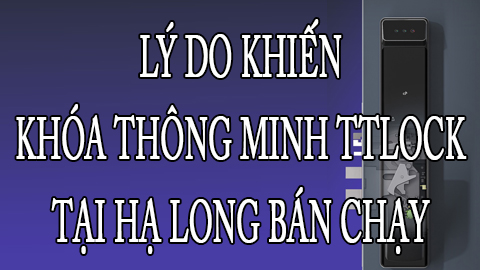 Khóa thông minh TTLock tại Hạ Long