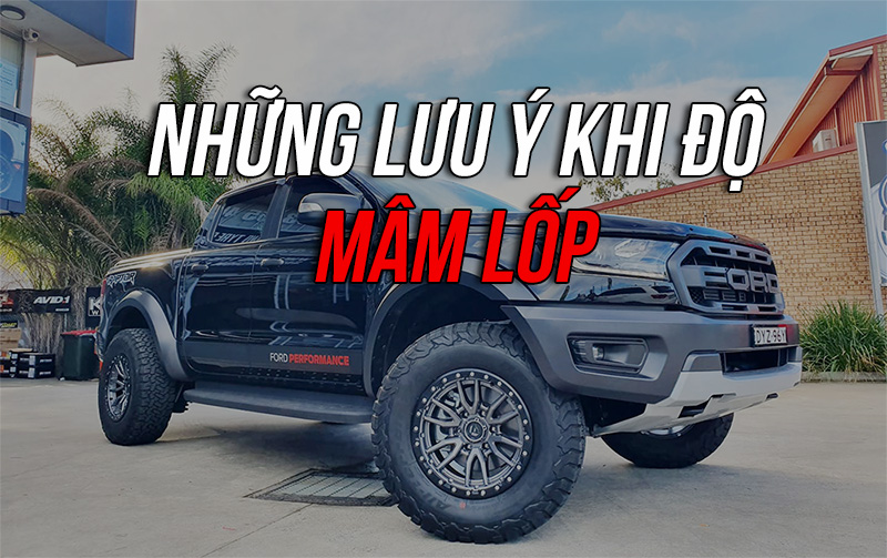 Những điều cần lưu ý trước khi “độ” mâm lốp ô tô