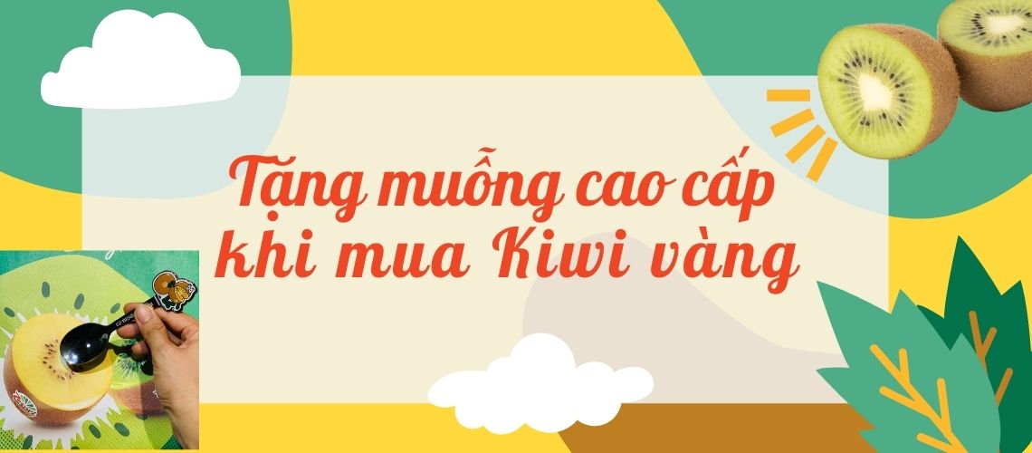 TẶNG MUỖNG CAO CẤP KHI MUA KIWI VÀNG