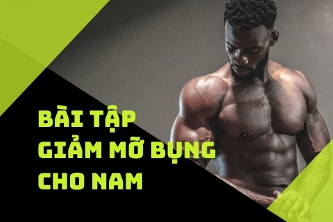 “Tút” lại số đo vòng hai với 8 bài tập giảm mỡ bụng cho nam