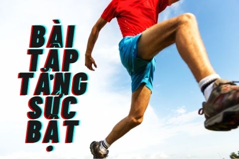 5 Bài tập tăng sức bật tối đa hiệu quả giúp bạn chiếm ưu thế
