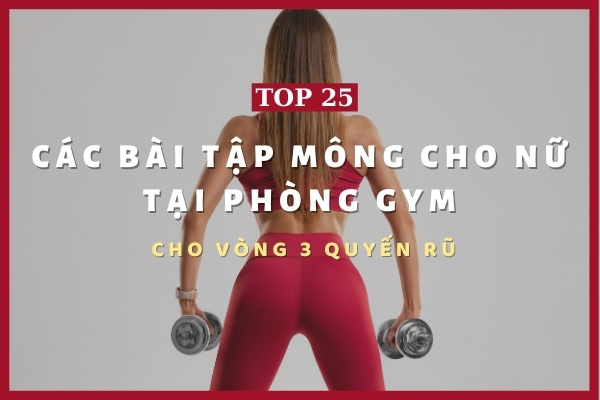 Top 25 các bài tập mông cho nữ tại phòng gym cho vòng 3 quyến rũ