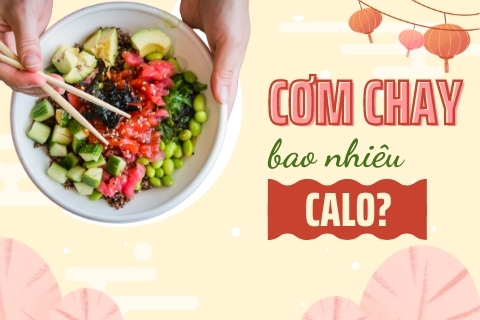 Cơm chay bao nhiêu calo? Ăn cơm chay có béo không?