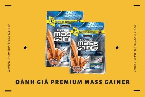 Đánh giá Premium Mass Gainer: Thành phần – Giá cả - Mức độ tăng cân