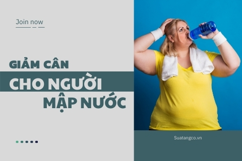 9 cách giảm cân cho người mập nước hiệu quả giúp cơ thể thon gọn