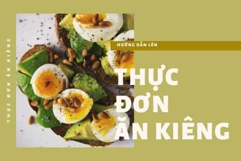 Hướng dẫn lên thực đơn ăn kiêng dành cho người “thở thôi cũng béo”