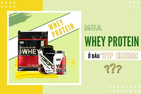 Mua whey protein ở đâu Tp HCM chính hãng uy tín nhất?