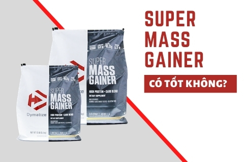 Super Mass Gainer có tốt không? Đánh giá chất lượng thật của sản phẩm