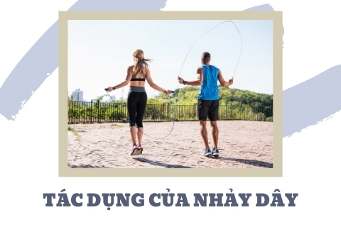 Những tác dụng của nhảy dây đối với sức khỏe toàn diện của cơ thể