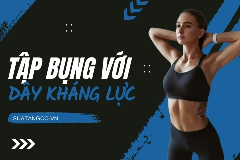 8 bài tập bụng với dây kháng lực siết cơ bụng nhanh dễ dàng