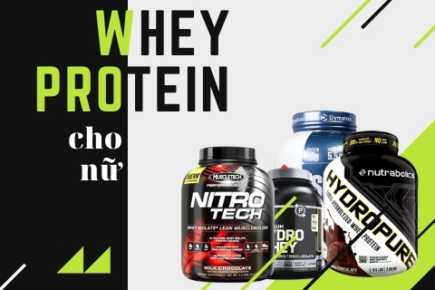 5 loại Whey protein cho nữ có hiệu quả tăng cơ giảm mỡ tốt nhất