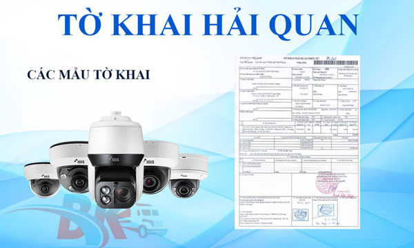 Nhập khẩu camera an ninh  cần nhiều giấy tờ nhập khẩu hàng hóa