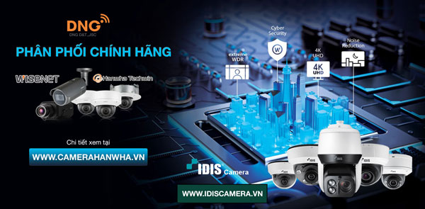 Không cần lo lắng nhập khẩu camera vì đã có nhà phân phối camera DNG