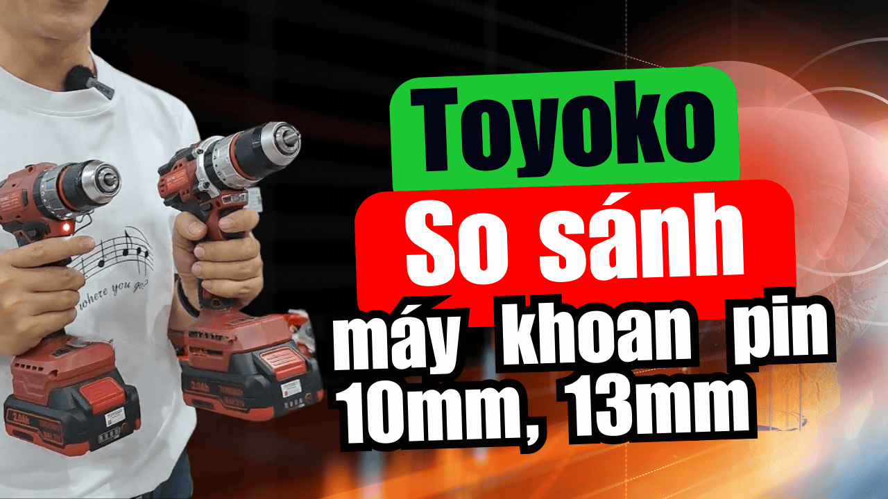 Toyoko: So sánh máy khoan pin 10mm, 13mm và lựa chọn 160N