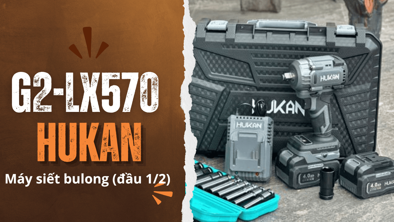 Đánh giá Hukan G2-LX570 — Máy siết bulong pin 570Nm cho tiệm sửa xe