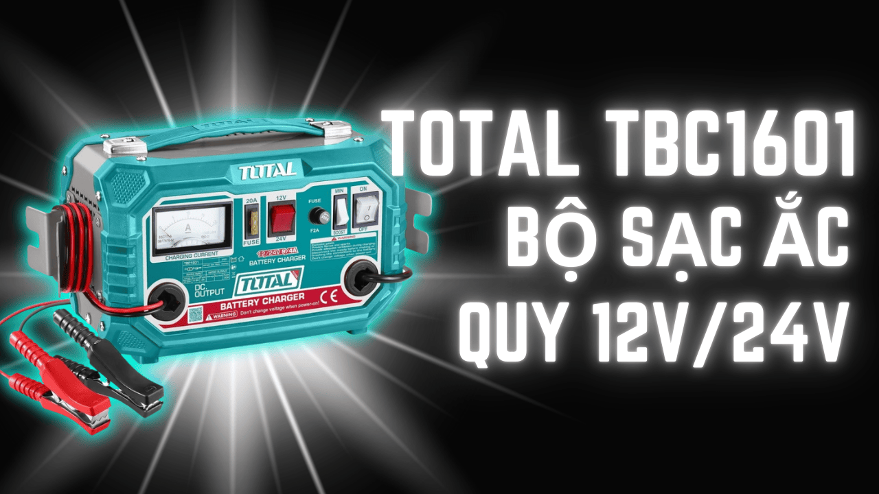 TOTAL TBC1601 — Bộ sạc ắc quy 12V/24V gọn, an toàn và đa năng