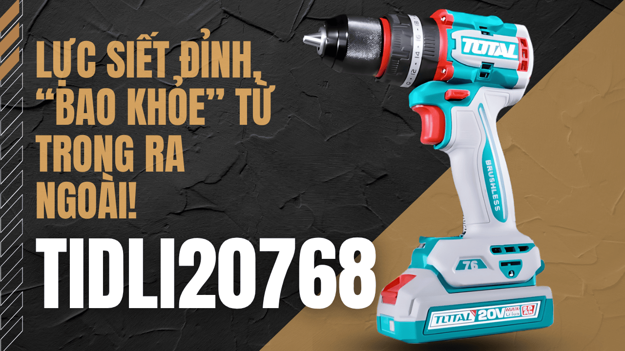 Máy khoan pin 76Nm Total TIDLI20768: Lực siết đỉnh, “bao khỏe” từ trong ra ngoài!