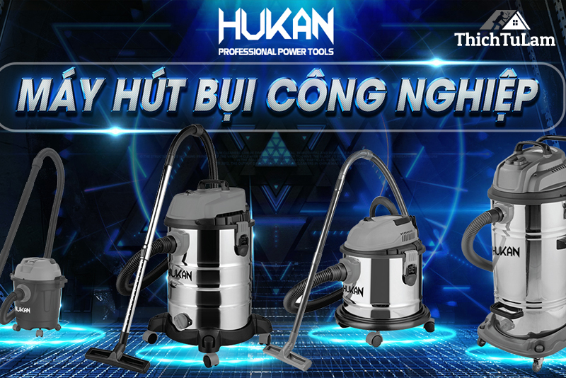 Tìm hiểu chi tiết về máy hút bụi Hukan - Từ mini đến công nghiệp