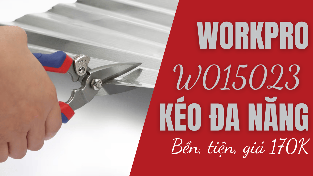 Đánh giá Kéo đa năng WORKPRO W015023 (8 inch) — Bền, tiện, giá 170K