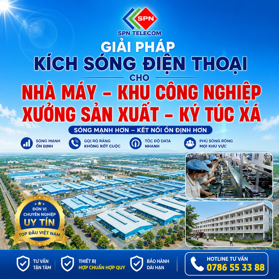 Kích Sóng Điện Thoại Cho Nhà Máy, Khu Công Nghiệp, Nhà Xưởng Sản Xuất Và Ký Túc Xá Công Nhân
