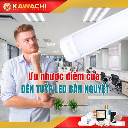 ƯU NHƯỢC ĐIỂM CỦA ĐÈN TUÝP LED BÁN NGUYỆT