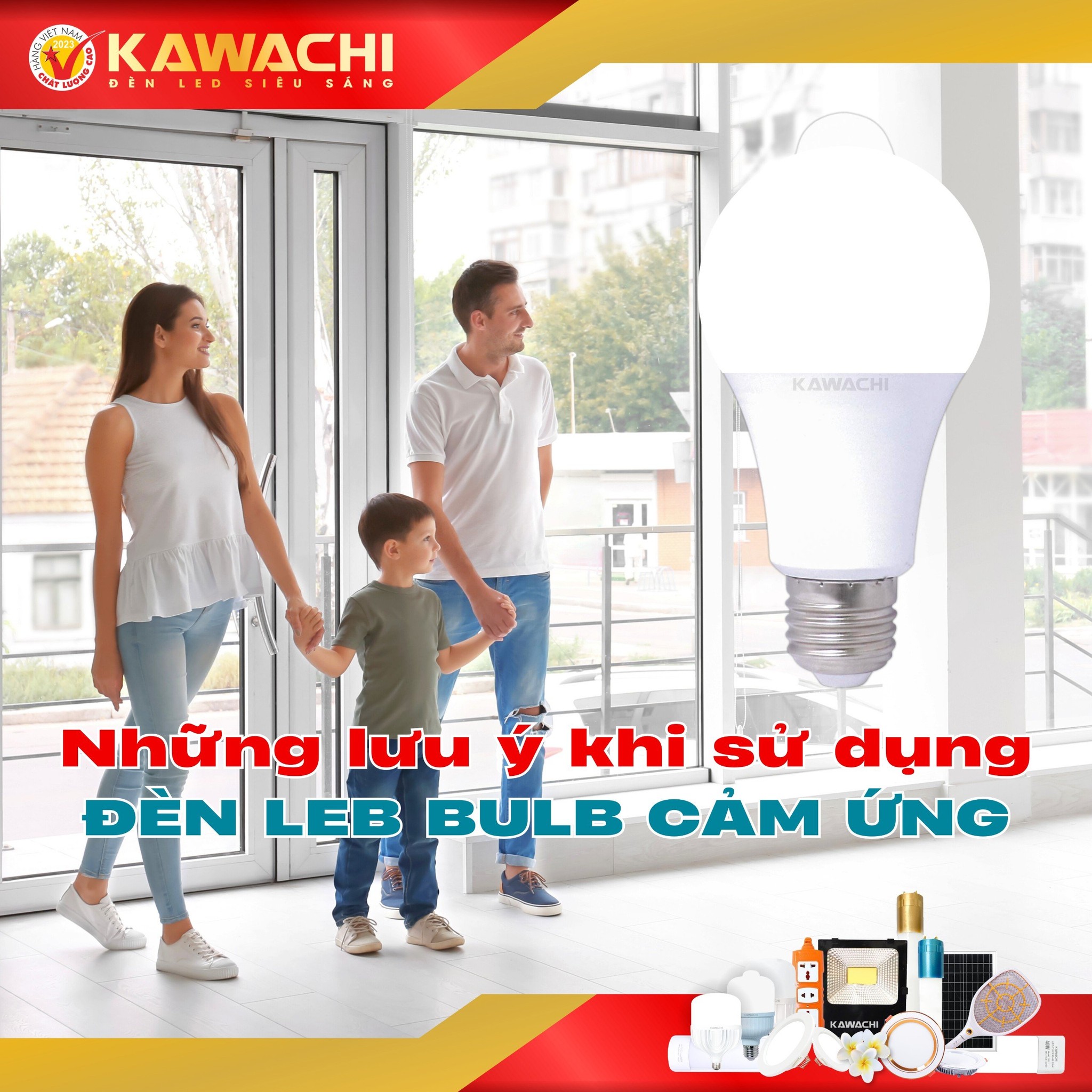 NHỮNG LƯU Ý KHI SỬ DỤNG ĐÈN LED BULB CẢM ỨNG KAWACHI