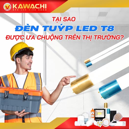 TẠI SAO ĐÈN TUÝP LED T8 ĐƯỢC ƯA CHUỘNG TRÊN THỊ TRƯỜNG