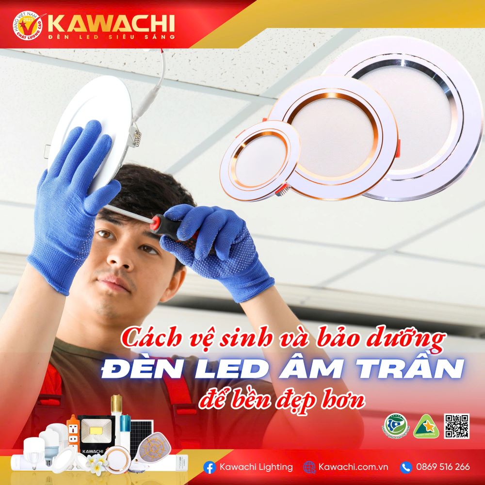CÁCH VỆ SINH VÀ BẢO DƯỠNG ĐÈN LED ÂM TRẦN ĐỂ BỀN ĐẸP HƠN