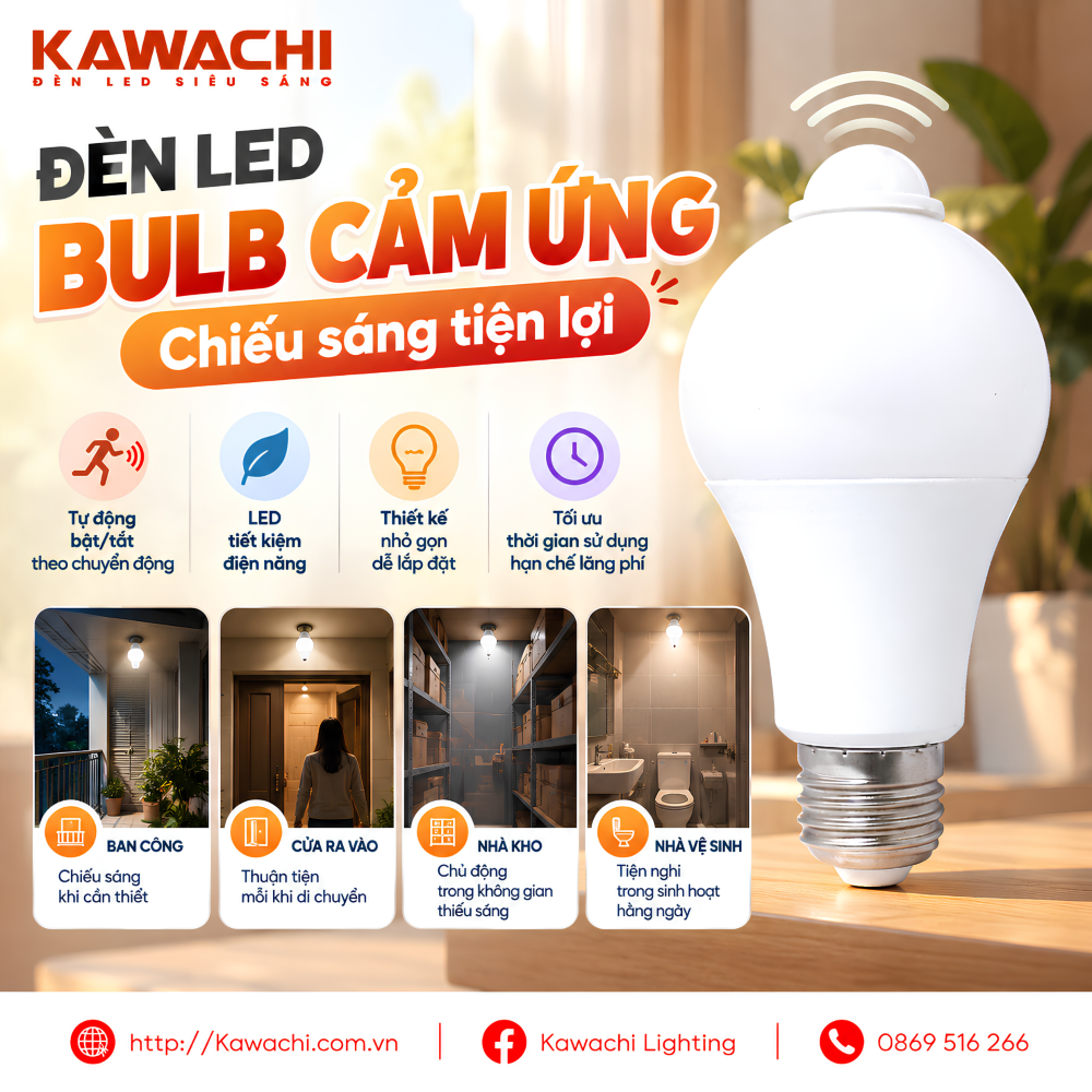 ĐÈN LED BULB CẢM ỨNG KAWACHI – CHIẾU SÁNG THÔNG MINH, TIỆN LỢI CHO MỌI KHÔNG GIAN
