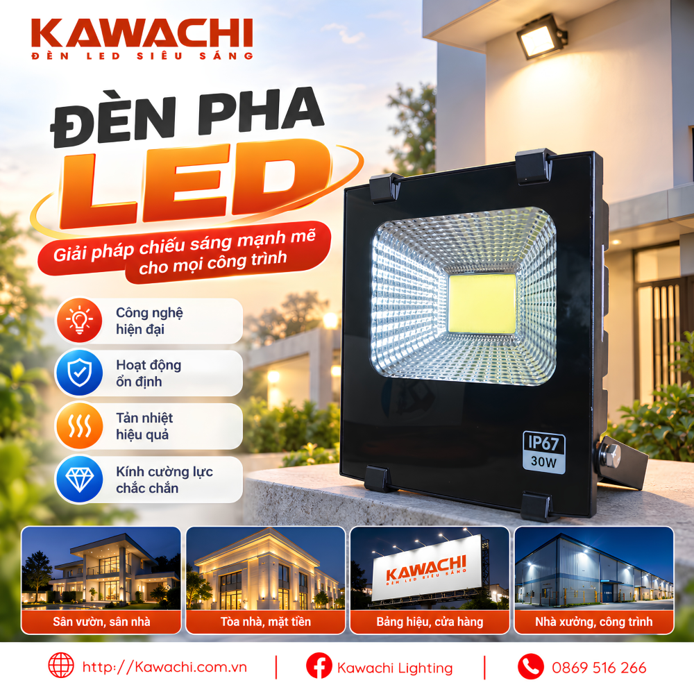 ĐÈN PHA LED KAWACHI – GIẢI PHÁP CHIẾU SÁNG MẠNH MẼ, BỀN BỈ CHO MỌI CÔNG TRÌNH