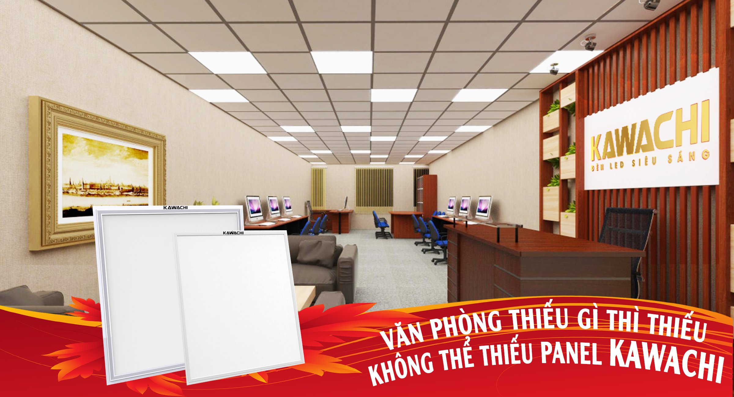VĂN PHÒNG THIẾU GÌ THÌ THIẾU KHÔNG THỂ THIẾU PANEL KAWACHI