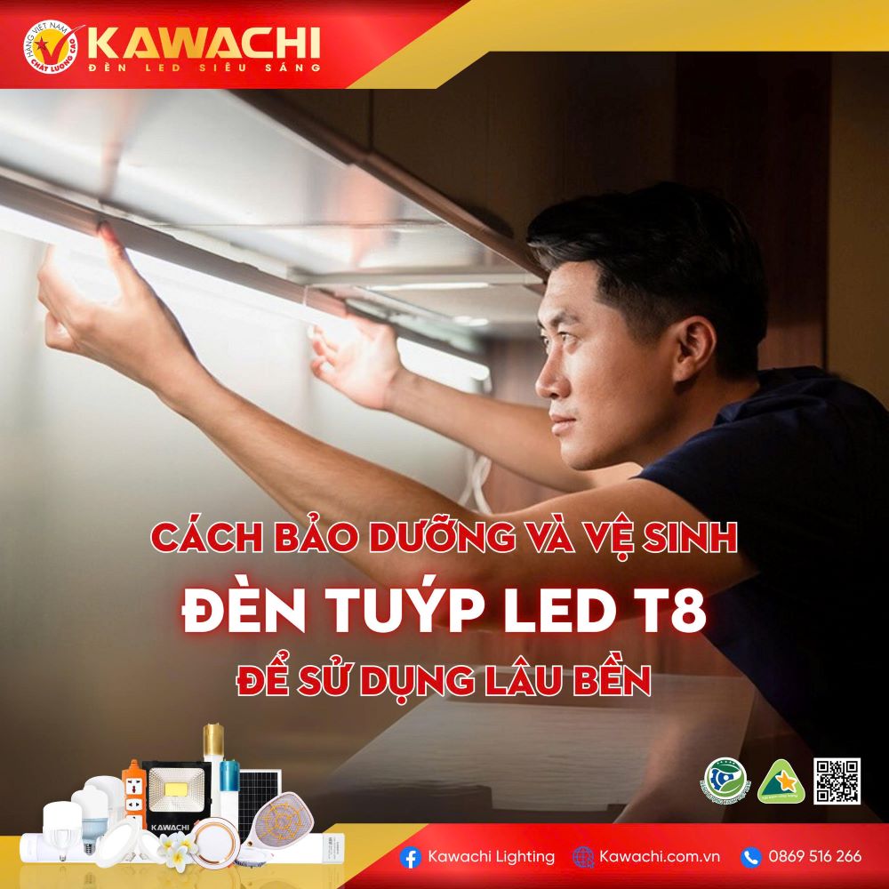 CÁCH BẢO DƯỠNG VÀ VỆ SINH ĐÈN TUÝP LED T8 ĐỂ SỬ DỤNG LÂU BỀN