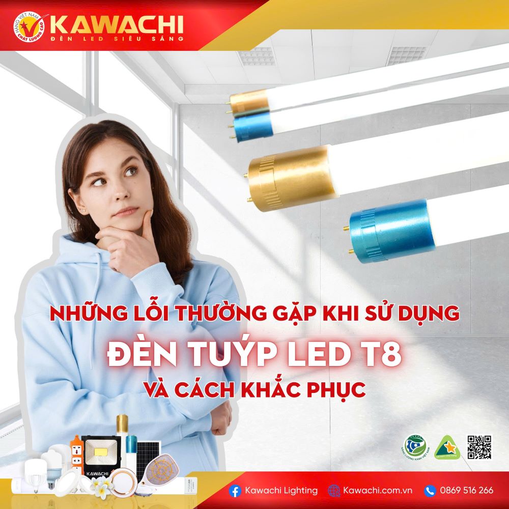 NHỮNG LỖI THƯỜNG GẶP KHI SỬ DỤNG ĐÈN TUÝP LED T8 VÀ CÁCH KHẮC PHỤC