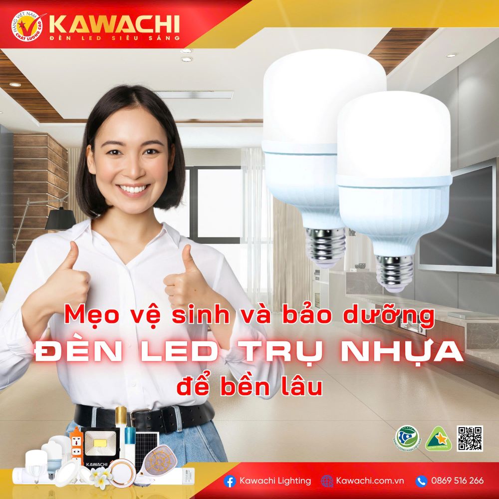 MẸO VỆ SINH VÀ BẢO DƯỠNG ĐÈN LED TRỤ NHỰA ĐỂ BỀN LÂU