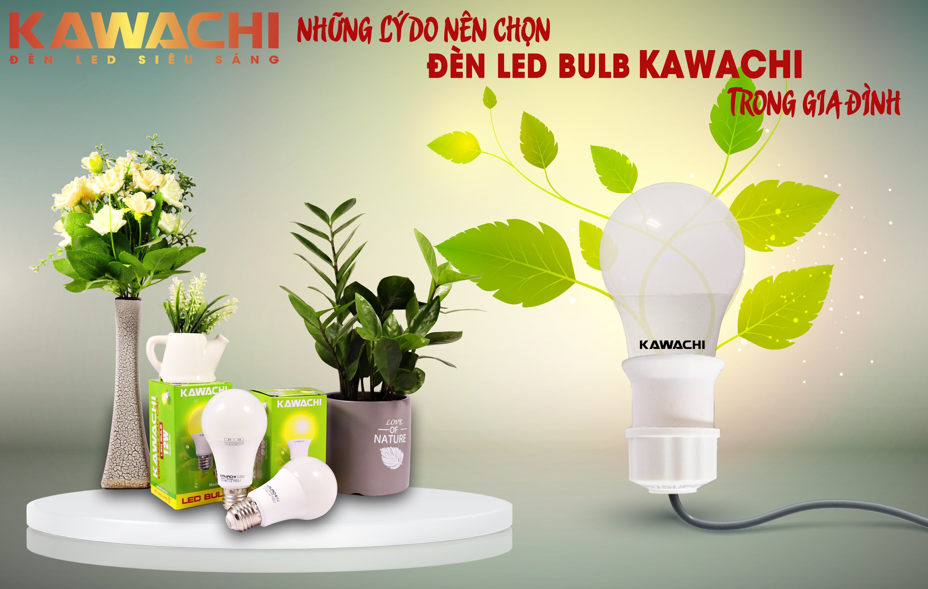 NHỮNG LÍ DO NÊN CHỌN ĐÈN LED BULB KAWACHI TRONG GIA ĐÌNH