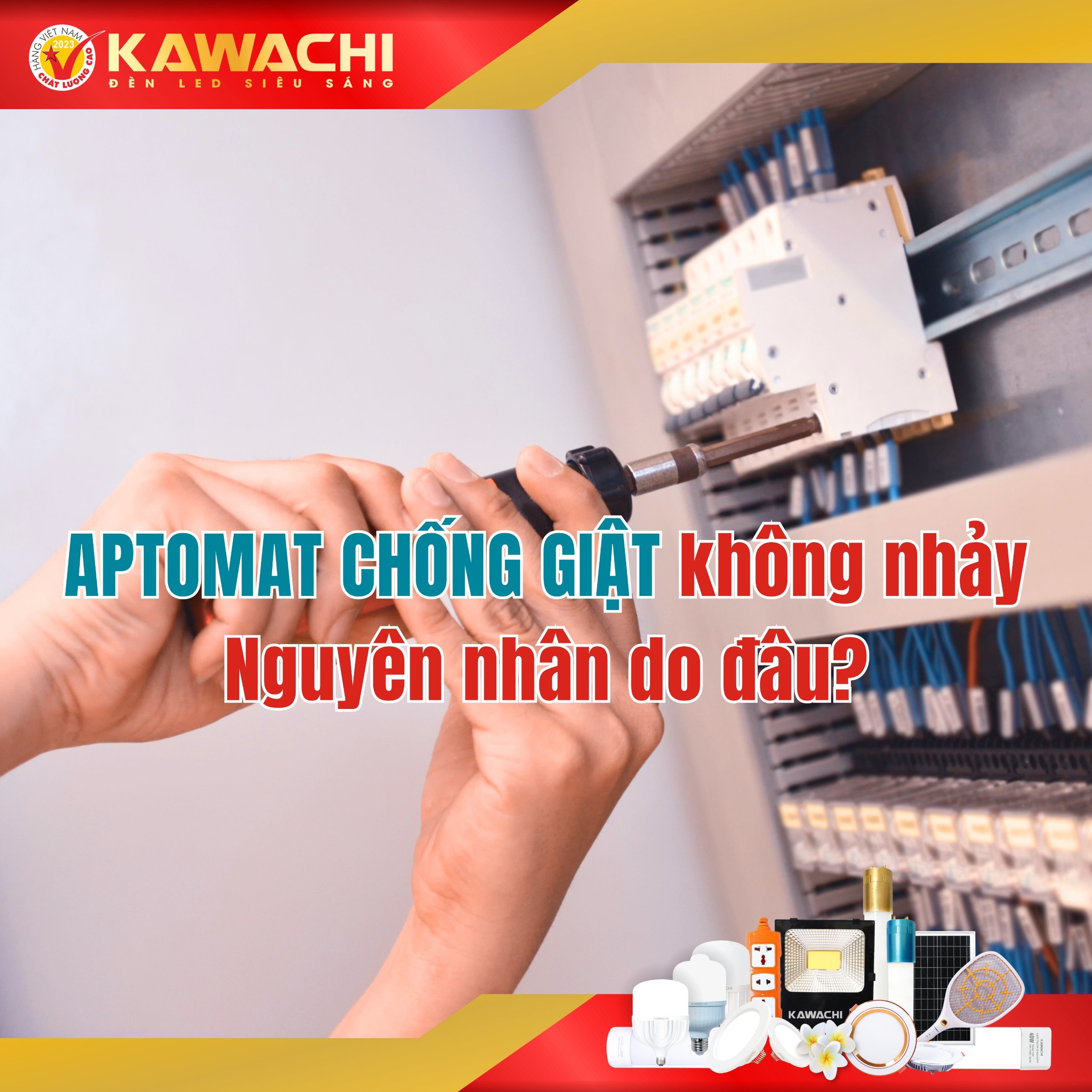APTOMAT CHỐNG GIẬT KHÔNG NHẢY - NGUYÊN NHÂN DO ĐÂU