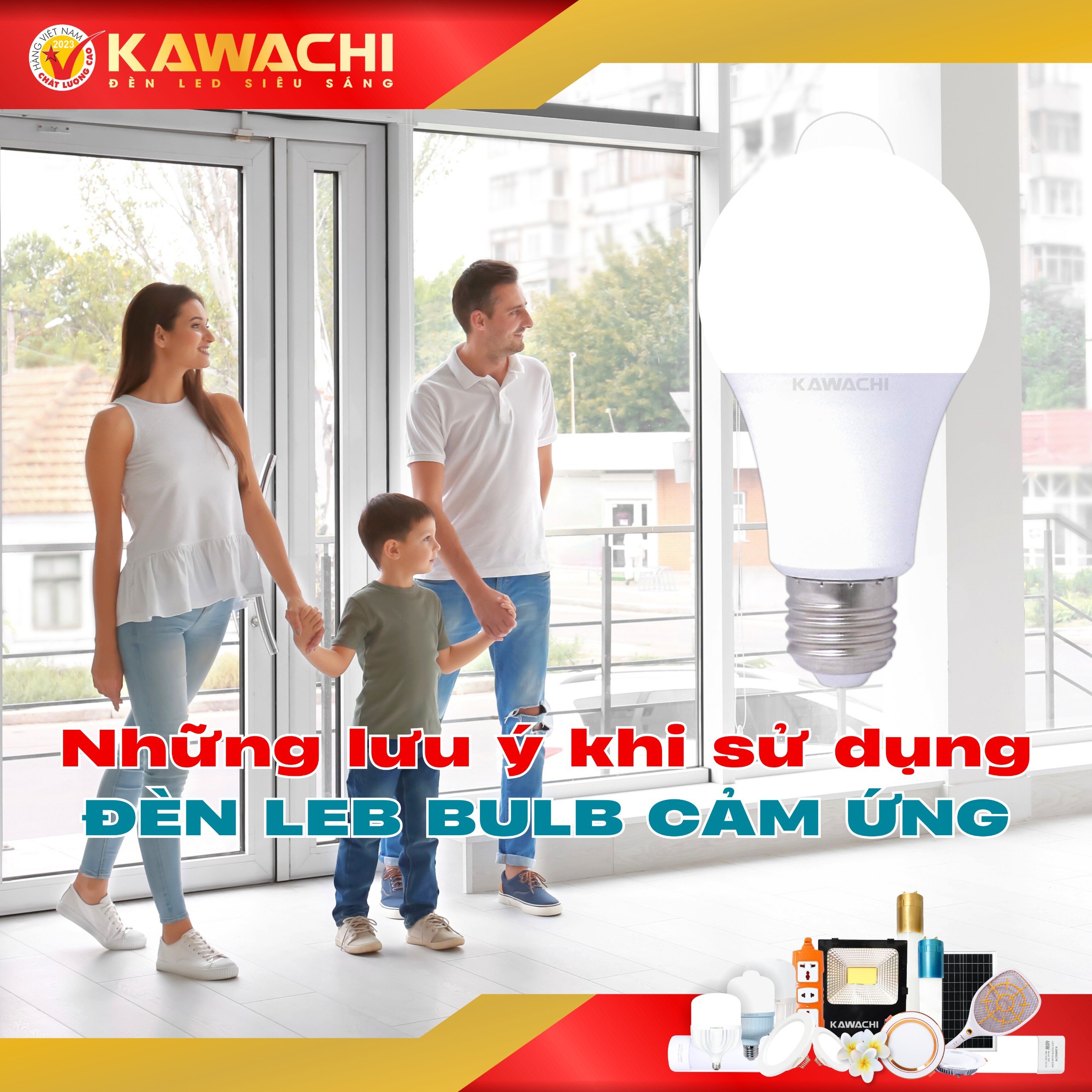 NHỮNG LƯU Ý KHI SỬ DỤNG ĐÈN LED BULB CẢM ỨNG KAWACHI
