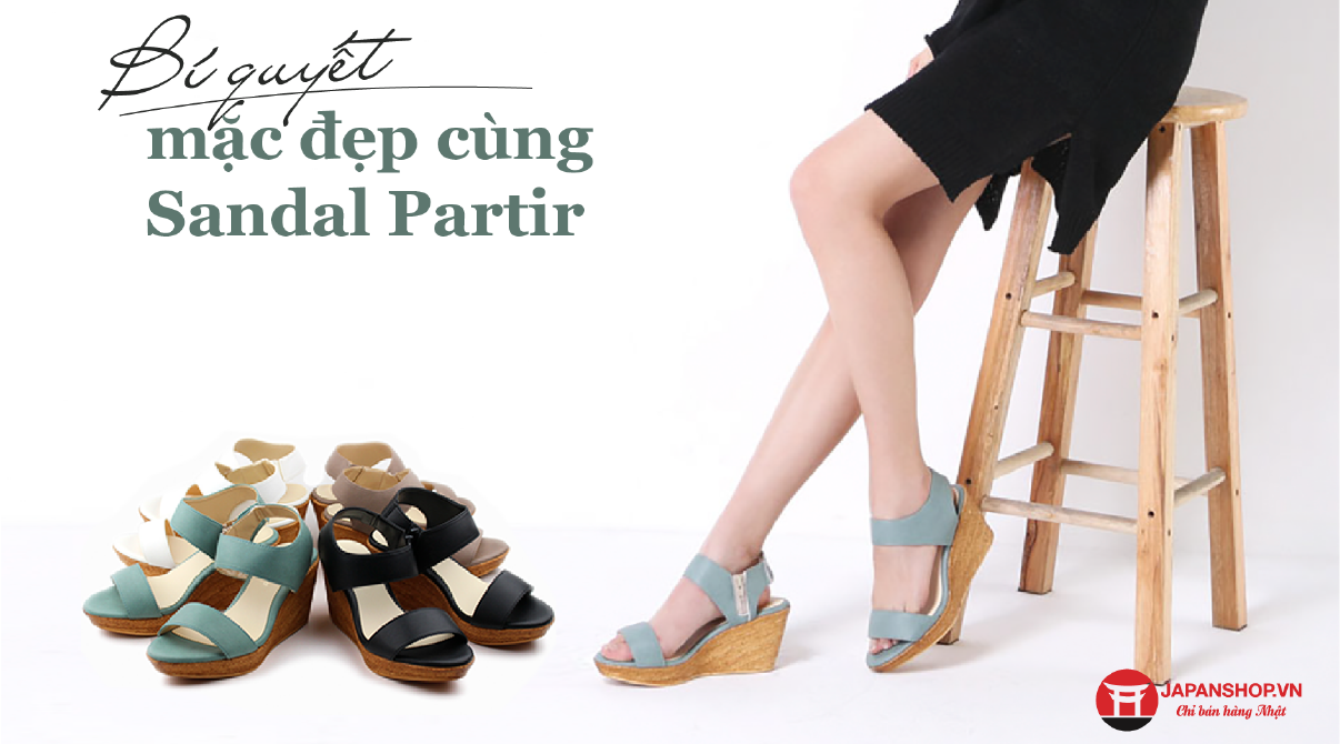 Bí quyết mặc đẹp cùng Sandal đế xuồng Partir D’abord