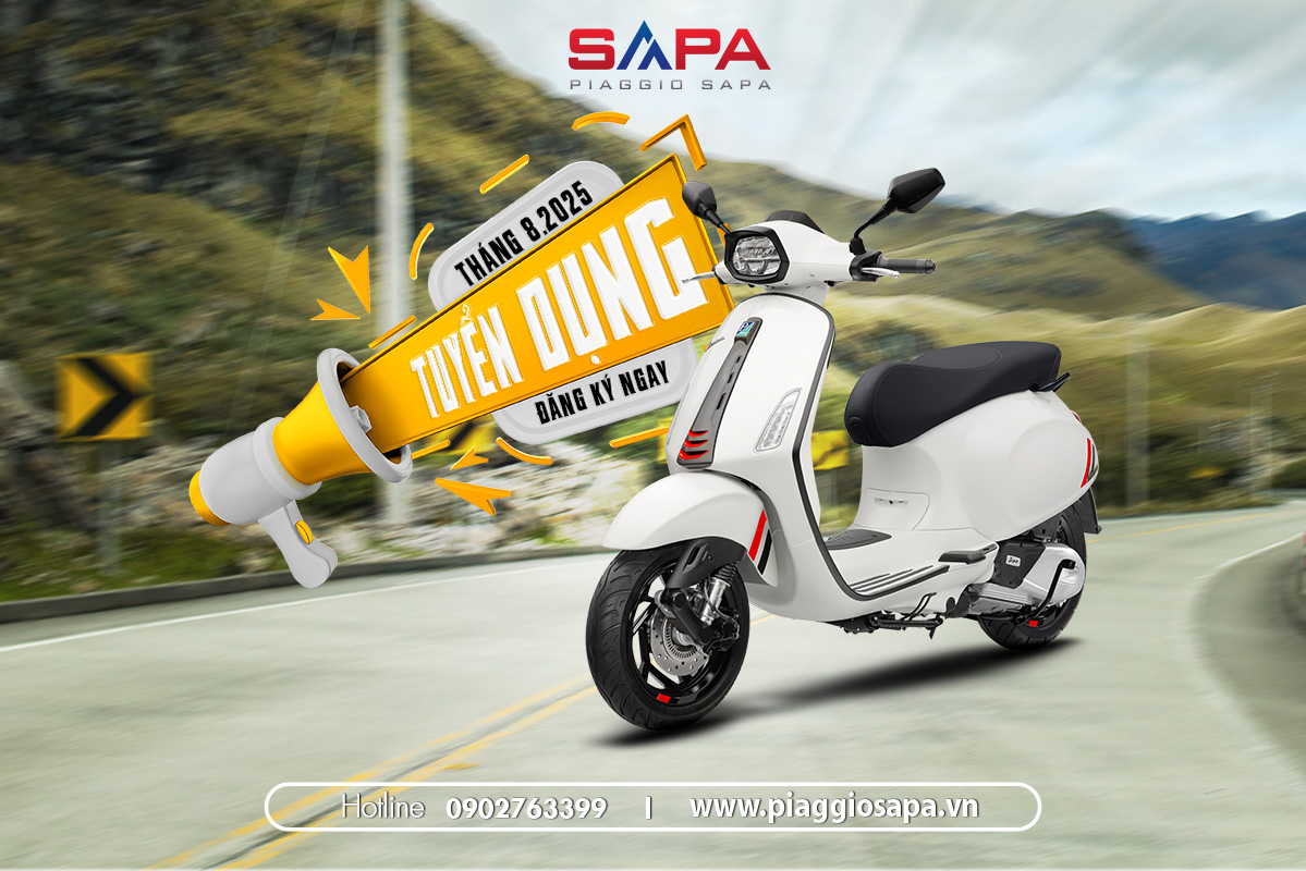 Piaggio Sapa Thông báo tuyển dụng tháng 8.2025