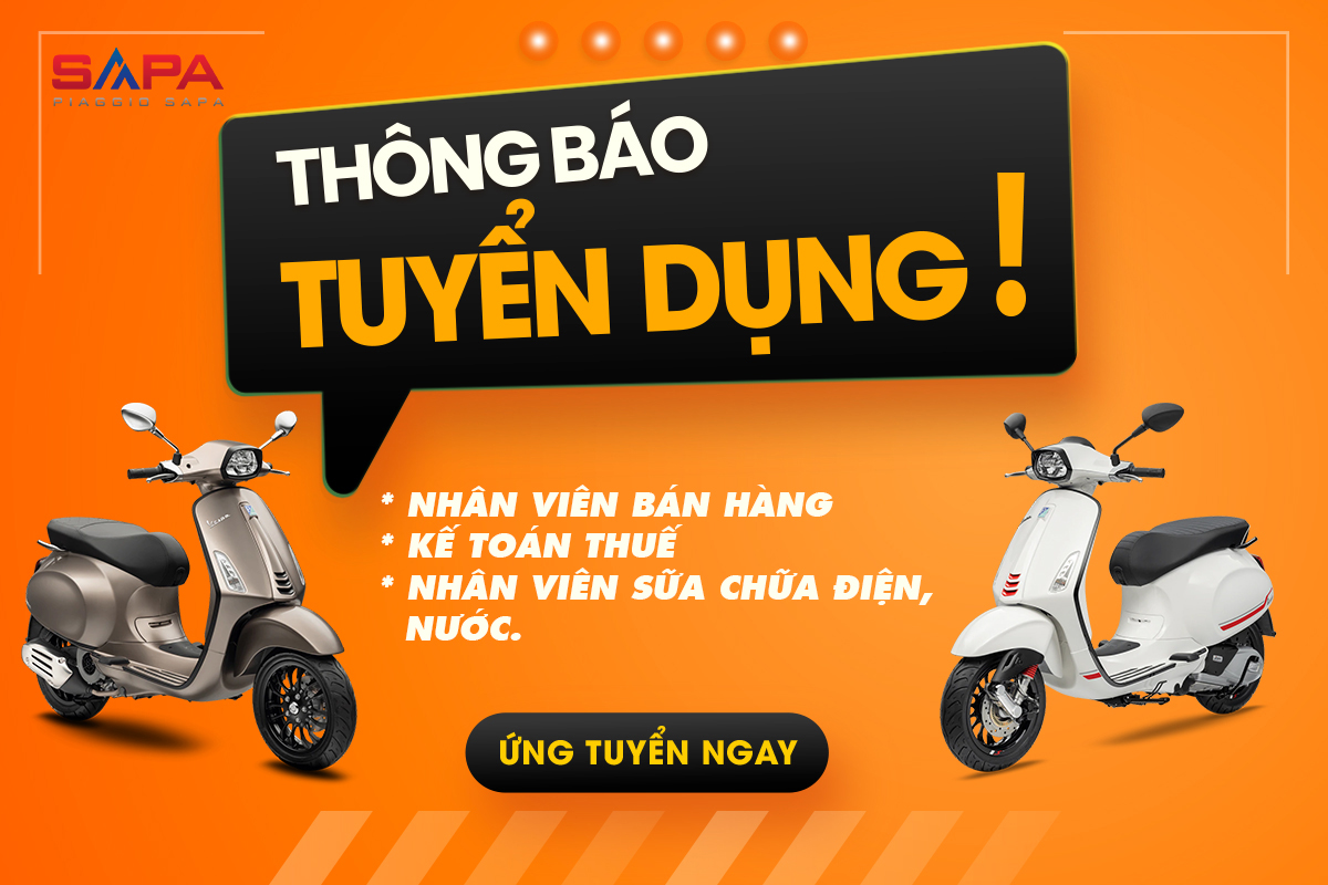 Piaggio Sapa thông báo tuyển dụng Th5.2024