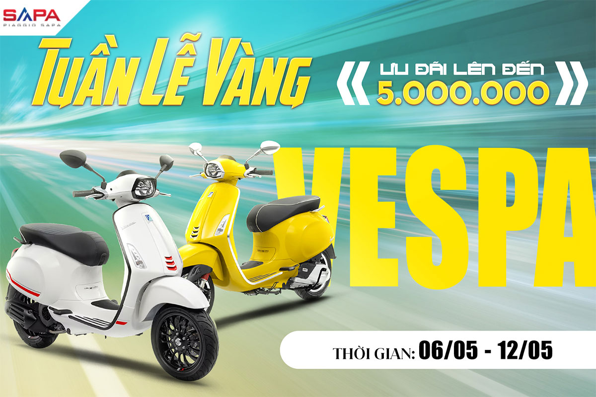 Tuần lễ vàng ưu đãi mua Vespa tại Vespa Sapa 06-12.05.2025