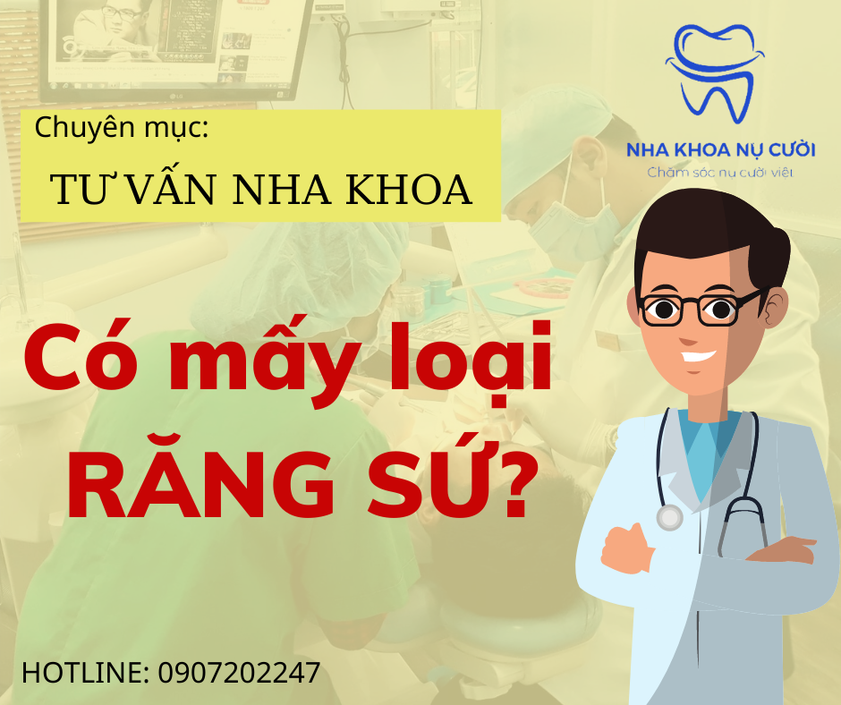 RĂNG SỨ CÓ MẤY LOẠI?