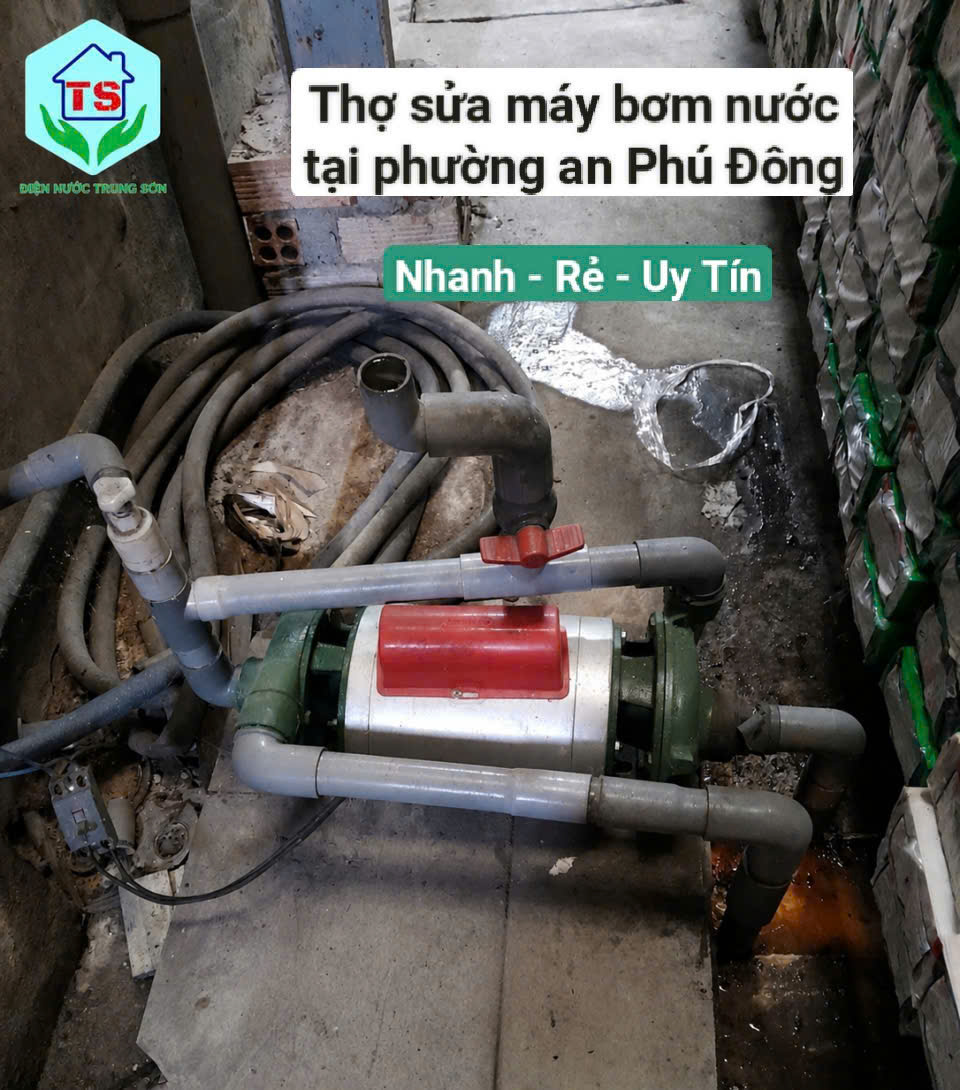 Sửa Máy Bơm Nước Giá Rẻ Tại Phường An Phú Đông 24/24H | Điện Nước Trung Sơn