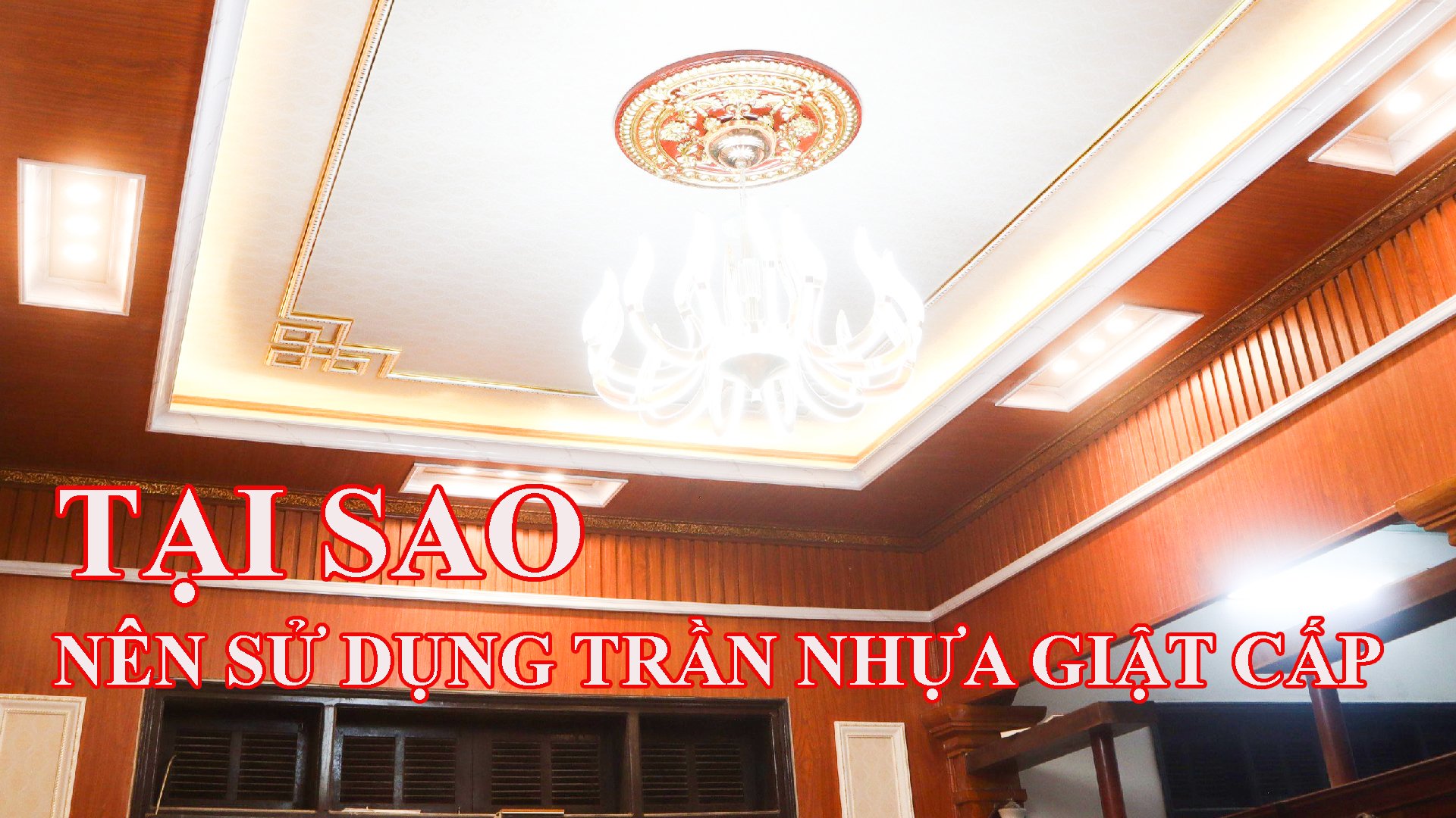 Tại Sao Nên Sử Dụng Mẫu Trần Nhựa Giật Cấp?