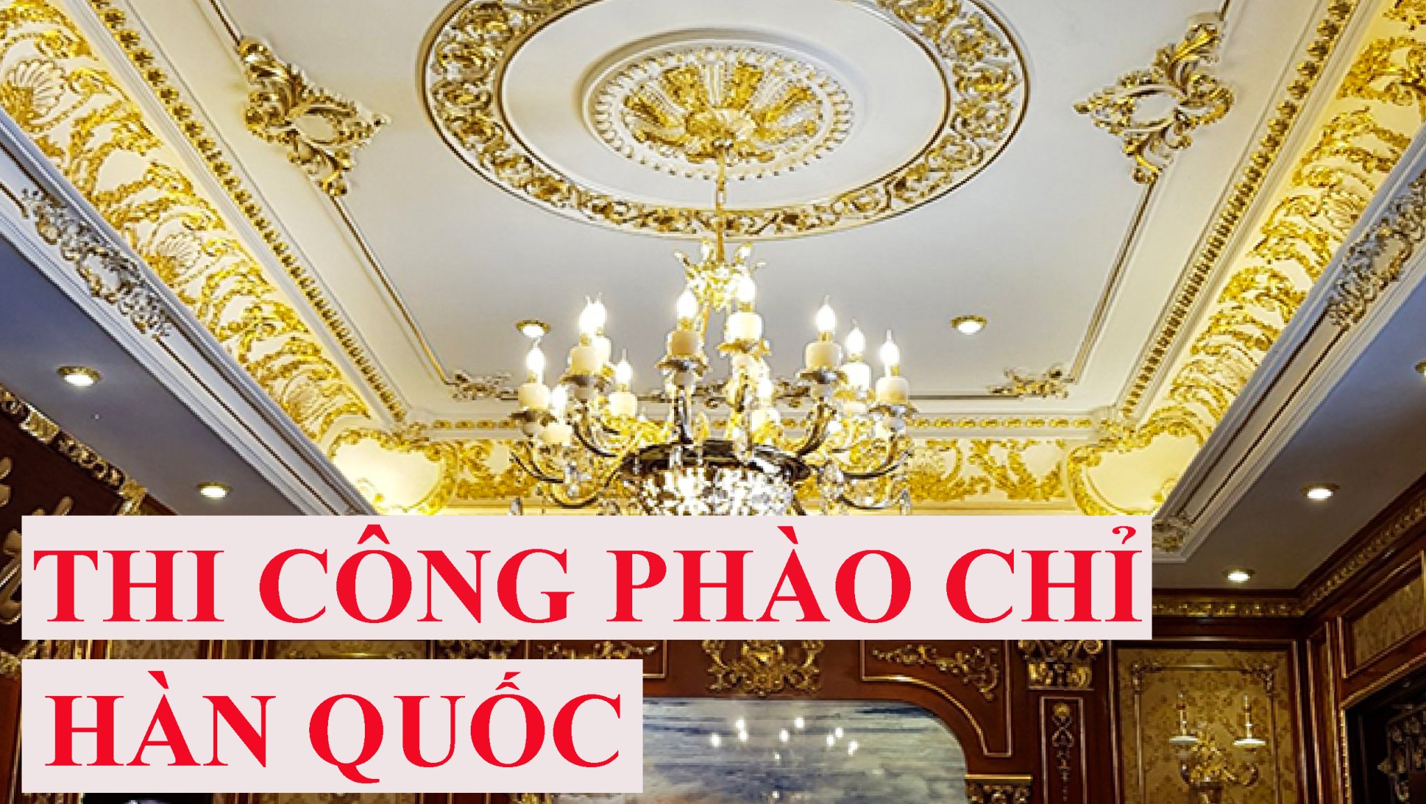 Thi Công Phào Chỉ Nhựa PS || Phào Chỉ Hàn Quốc