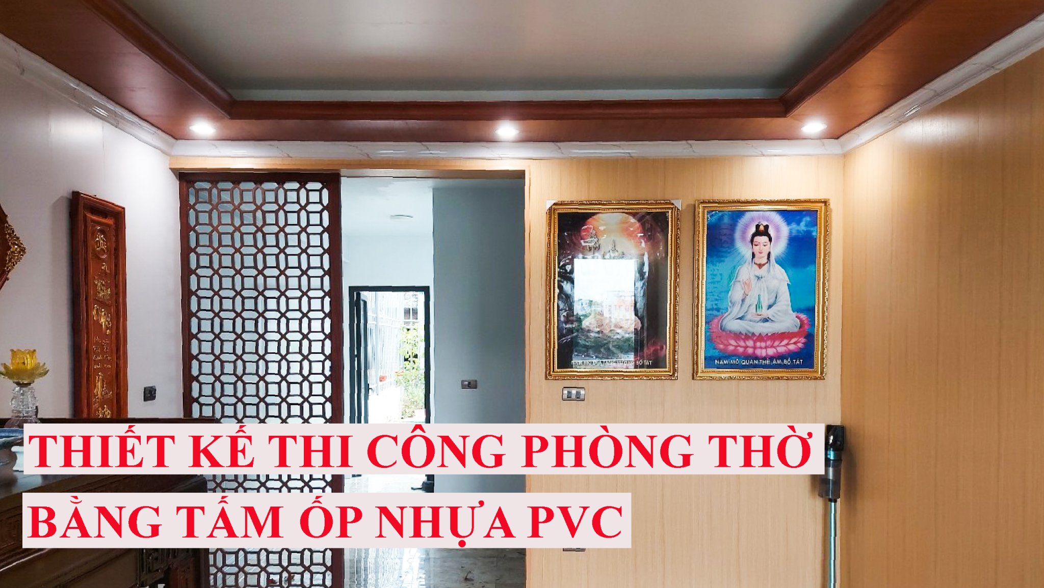 Thiết Kế Thi Công Phòng Thờ Bằng Tấm Ốp Nhựa PVC