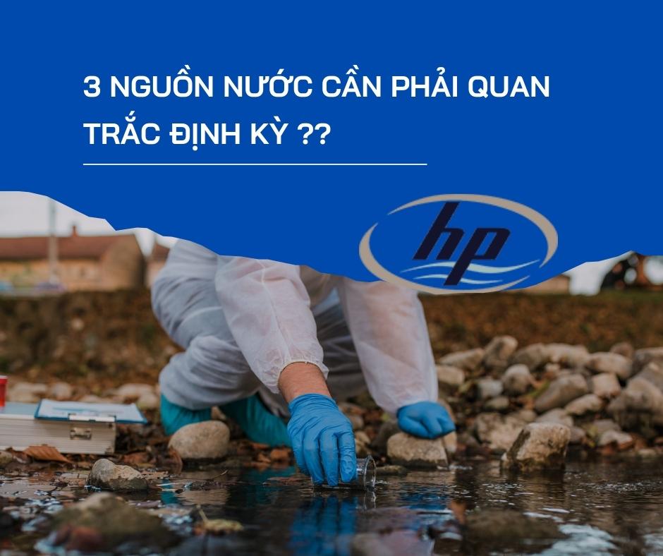 3 NGUỒN NƯỚC CẦN PHẢI QUAN TRẮC ĐỊNH KỲ