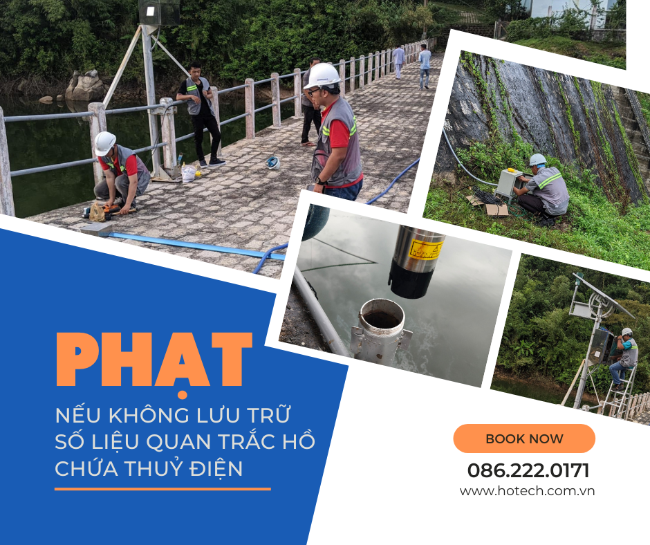 KHÔNG LƯU TRỮ SỐ LIỆU QUAN TRẮC HỒ CHỨA THUỶ ĐIỆN CÓ BỊ PHẠT KHÔNG ??